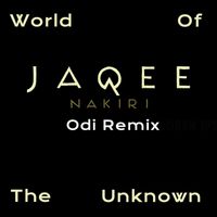 Jaqee - World Of The Unknown (Odi Remix)