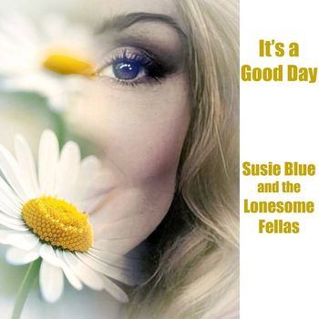 Susie Blue and the Lonesome Fellas, Solitaire Miles and Paris Music Tales featuring Eric Schneider - It's a Good Day