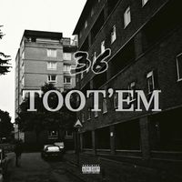 36 - Toot Em