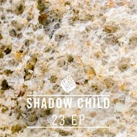 Shadow Child - 23 - EP