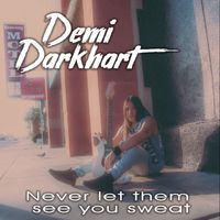 Demi Darkhart / Dru Shaw - Never Let Them See You Sweat