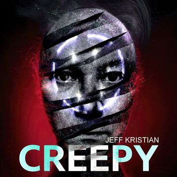 Jeff Kristian - Creepy