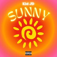 Kid JD - Sunny (Explicit)