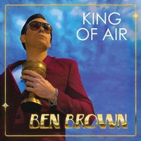Ben Brown - King of Air