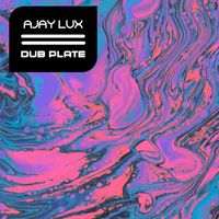 Ajay Lux - Dubplate
