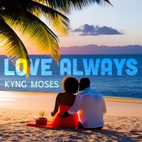 Kyng Moses - Love Always