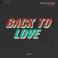 Low Steppa feat. Reigns - Back To Love