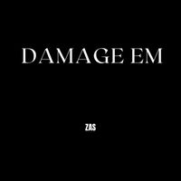 Zas - Damage Em (Explicit)