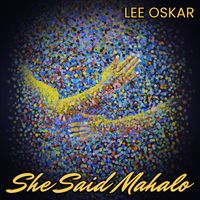 Lee Oskar - She Said Mahalo