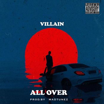 Villain - All Over (Explicit)