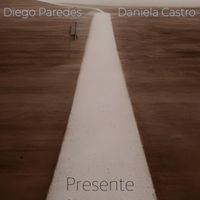 Diego Paredes & Daniela Castro - Presente