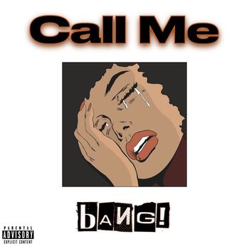 Bang! - Call Me (Explicit)