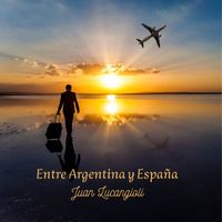 Juan Lucangioli - Entre Argentina y España (feat. Carlos Carrizo)