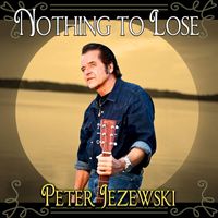Peter Jezewski - Nothing To Lose