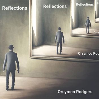 Orsymco Rodgers - Reflections No. 8