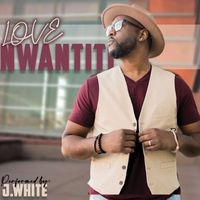 J. White - Love Nwantiti