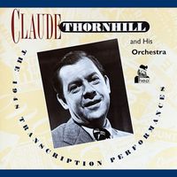Claude Thornhill and His Orchestra - The 1948 Transcription Performances