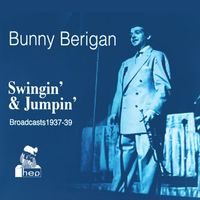 Bunny Berigan - Swingin' & Jumpin', Broadcasts 1937-39