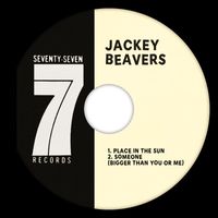 Jackey Beavers - Place In The Sun / Someone (Bigger Than You Or Me)