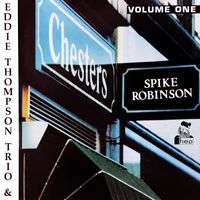 Spike Robinson & Eddie Thompson Trio - At Chesters, Vol. 1