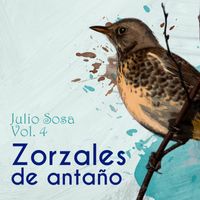Julio Sosa - Zorzales de Antaño - Julio Sosa, Vol. 4