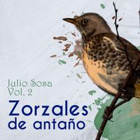 Julio Sosa - Zorzales de Antaño - Julio Sosa, Vol. 2