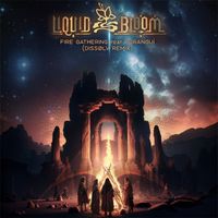 Liquid Bloom, Poranguí - Fire Gathering (DISSØLV Remix)