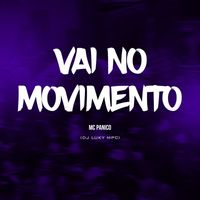 MC Pânico and DJ Luky MPC - Vai no movimento (Explicit)