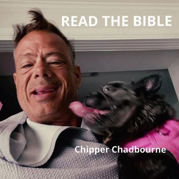 Chipper Chadbourne - Read the Bible