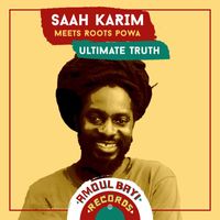 Saah Karim Meets Roots Powa - Ultimate Truth