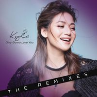 Kyla - Only Gonna Love You (The Remixes)