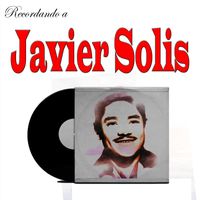 Javier Solis - Recordando A Javier Solis