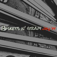 Jay W - Biskets n' gravy (Explicit)