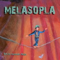Melasopla - En la cuerda floja (Explicit)