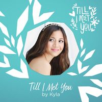 Kyla - Till I Met You