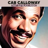 Cab Calloway - That Old Black Magic (Live)