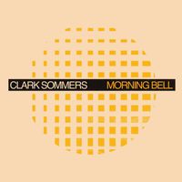 Clark Sommers - Morning Bell