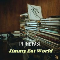 Jimmy Eat World - In the Past