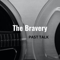 The Bravery - Past Talk
