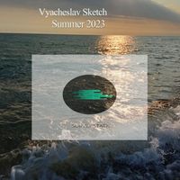 Vyacheslav Sketch - Summer 2023