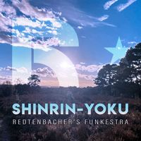 Redtenbacher's Funkestra - Shinrin-Yoku