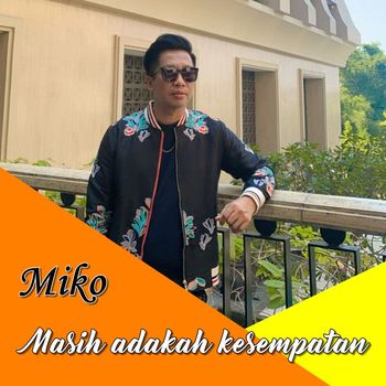 MIKO - Masih adakah kesempatan