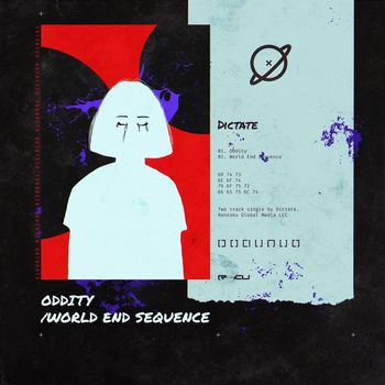 Dictate - Oddity / World End Sequence