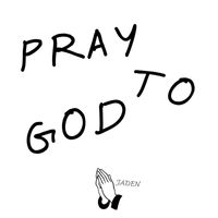 Jaden - Pray to God