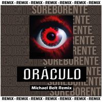 Soreborente - Oraculo (Michael Belt Remix)