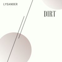 Lysander - Dirt
