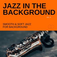 Winthrop Brookhouse - Jazz in the Background: Smooth & Soft Jazz for Background, Vol. 09