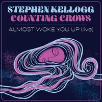 Stephen Kellogg and Counting Crows - Almost Woke You Up (Live)