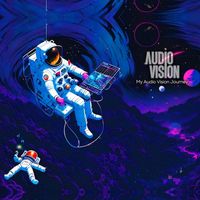 AUDIOVISION - My Audio Vision Journey