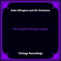 Duke Ellington And His Orchestra - The Complete Ellington Indigos (Hq remastered 2023)